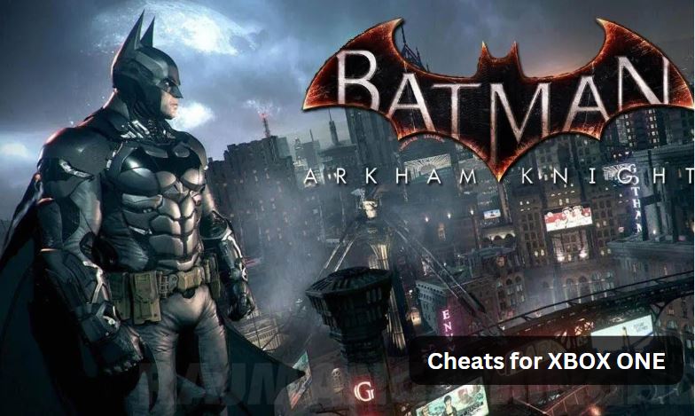 Batman Arkham Knight Cheats for Xbox One: Unlock Skins & More